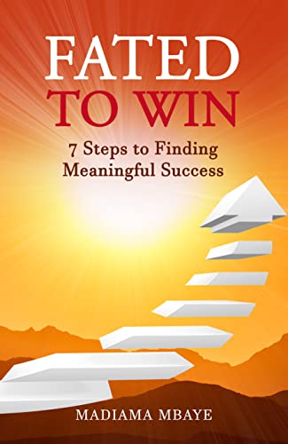 Fated to Win: 7 Steps to Finding Meaningful Success on Kindle