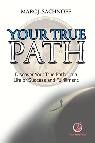 Your True Path: Discover Your True Path to a Life of Success and Fulfillment on Kindle