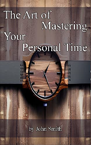 The Art of Mastering Your Personal Time on Kindle