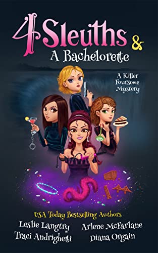 4 Sleuths & A Bachelorette (A Killer Foursome Mystery Book 1) on Kindle