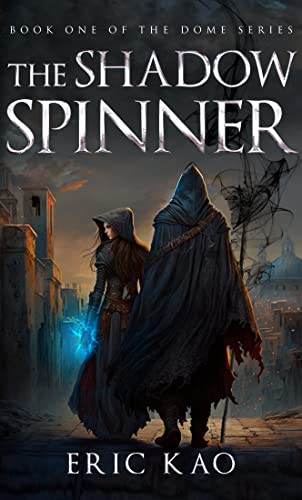 The Shadow Spinner (The Dome Series Book 1) on Kindle