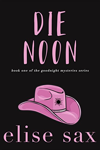 Die Noon (Goodnight Mysteries Series Book 1) on Kindle