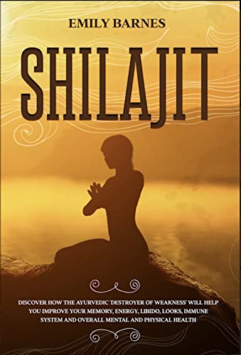 Shilajit Complete Guide: Discover how the Ayurvedic ´Destroyer of Weakness´ will help you improve your memory, energy, libido, looks, immune system and overall mental and physical health. on Kindle