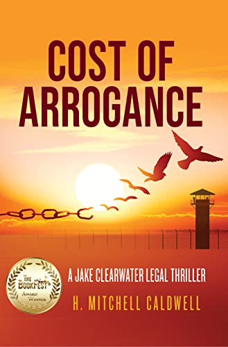 Cost of Arrogance (Jake Clearwater Legal Thriller Series) on Kindle