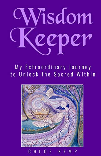 Wisdom Keeper: My Extraordinary Journey to Unlock the Sacred Within on Kindle