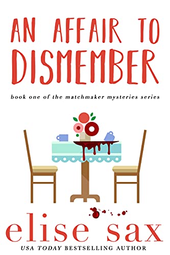 An Affair to Dismember (Matchmaker Mysteries Book 1) on Kindle