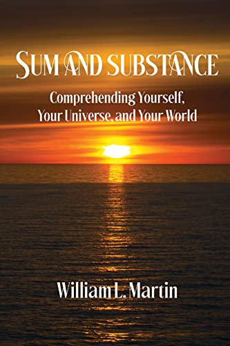 Sum and Substance: Comprehending Yourself, Your Universe and Your World on Kindle