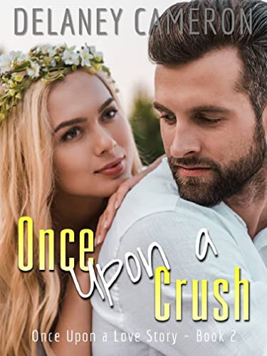 Once Upon a Crush (Once Upon a Love Story Book 2) on Kindle