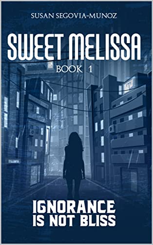 Sweet Melissa: Ignorance is Not Bliss (Sweet Melissa Memoir Series Book 1) on Kindle