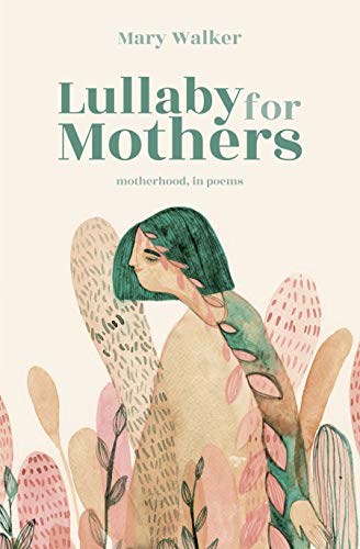 Lullaby for Mothers: Motherhood, in Poems on Kindle