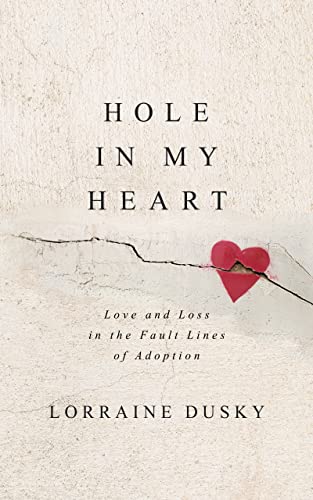 Hole in My Heart: Love and Loss in the Fault Lines of Adoption on Kindle