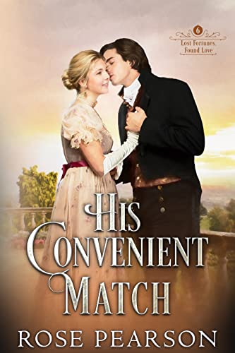 His Convenient Match (Lost Fortunes, Found Love Book 6) on Kindle