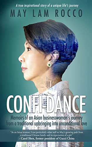 Confi-Dance: Memoirs of an Asian Businesswoman's Journey from a Traditional Upbringing into Unconditional Love on Kindle