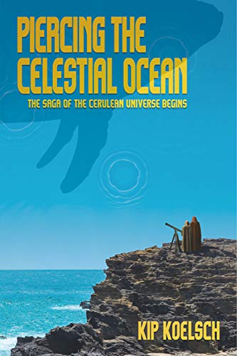 Piercing the Celestial Ocean (The Saga of the Cerulean Universe Book 1) on Kindle