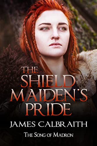 The Shieldmaiden's Pride (The Song of Madron Book 1) on Kindle