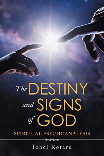 The Destiny and Signs of God: Spiritual Psychoanalysis on Kindle
