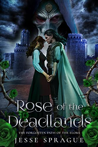 Rose of the Deadlands (Forgotten Path of the Elors Book 1) on Kindle