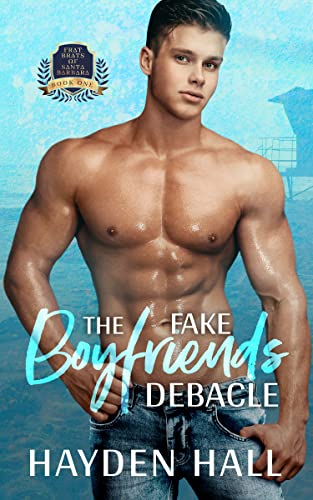 The Fake Boyfriends Debacle (Frat Brats of Santa Barbara Book 1) on Kindle