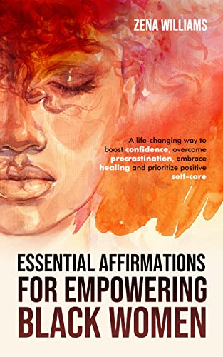 Essential Affirmations For Empowering Black Women (Self-Help Success Book 1) on Kindle
