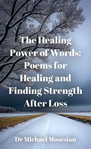 The Healing Power of Words: Poems for Healing and Finding Strength After Loss on Kindle