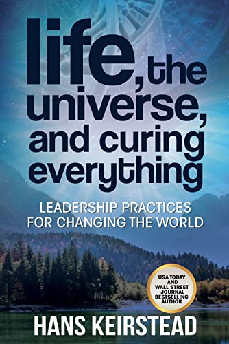 Life, the Universe, and Curing Everything: Leadership Practices for Changing the World on Kindle