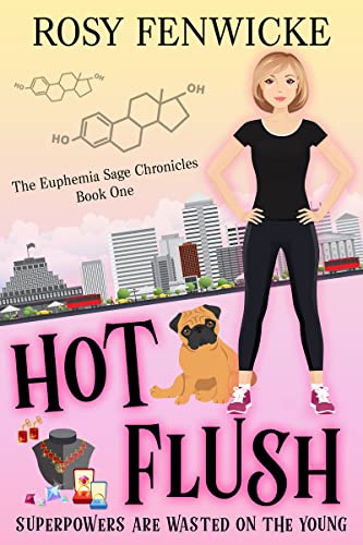 Hot Flush: Super Powers are Wasted on the Young (Euphemia Sage Chronicles Book 1) on Kindle