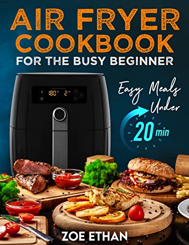 Air Fryer Cookbook for the Busy Beginner on Kindle