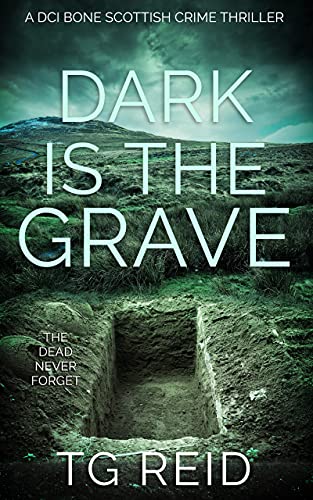 Dark is the Grave (DCI Bone Scottish Crime Thrillers Book 1) on Kindle