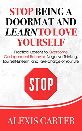 Stop Being a Doormat and Learn to Love Yourself on Kindle