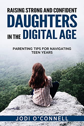 Raising a Strong and Confident Daughter in the Digital Age on Kindle