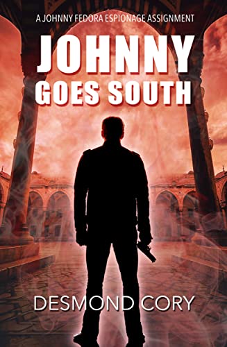 Johnny Goes South (A Johnny Fedora Espionage Assignment) on Kindle