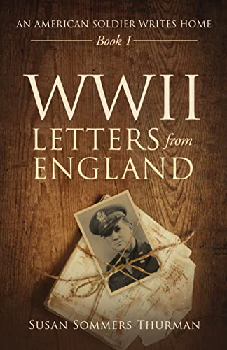 An American Soldier Writes Home (WWII Letters from England Book 1) on Kindle