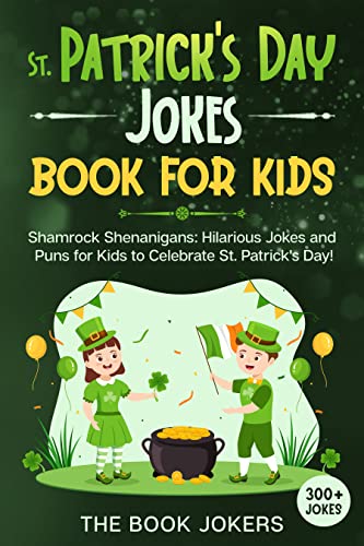 St. Patrick's Jokes Book for Kids: Shamrock Shenanigans: Hilarious Jokes and Puns for Kids to Celebrate St. Patrick's Day! on Kindle