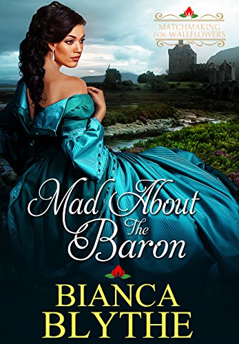 Mad About The Baron (Matchmaking for Wallflowers Series Book 4) on Kindle