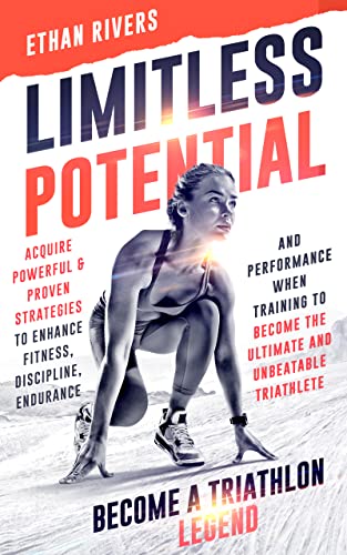 Limitless Potential: Become A Triathlon Legend on Kindle