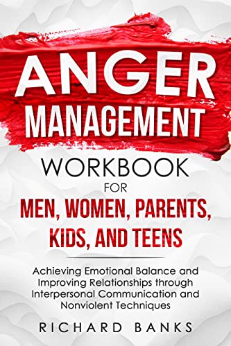 Anger Management Workbook for Men, Women, Parents, Kids, and Teens (Self Care Mastery Series) on Kindle