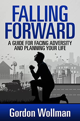 Falling Forward: A Guide for Facing Adversity and Planning Your Life on Kindle