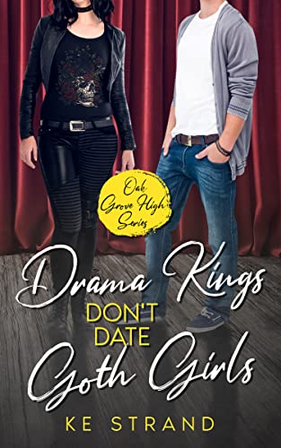 Drama Kings Don't Date Goth Girls (Oak Grove High Book 4) on Kindle