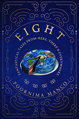 Eight: Fantastical Tales From Here, There & Everywhere (Around the World Collection Book 1) on Kindle