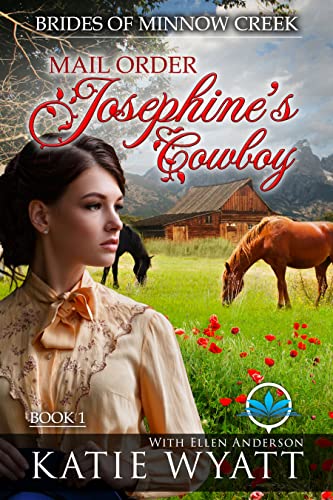 Mail Order Josephine's Cowboy (Brides of Minnow Creek Book 1) on Kindle