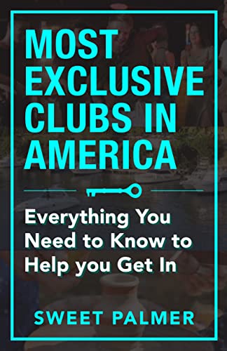 Most Exclusive Clubs in America (PQ Unleashed: Lists That Matter) on Kindle