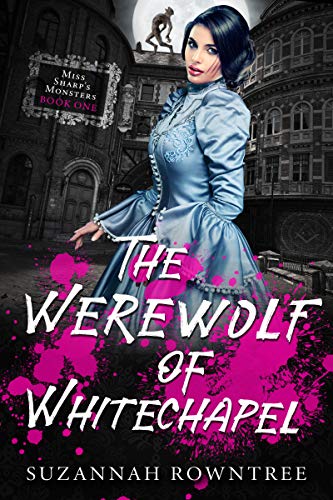 The Werewolf of Whitechapel (Miss Sharp's Monsters Book 1) on Kindle