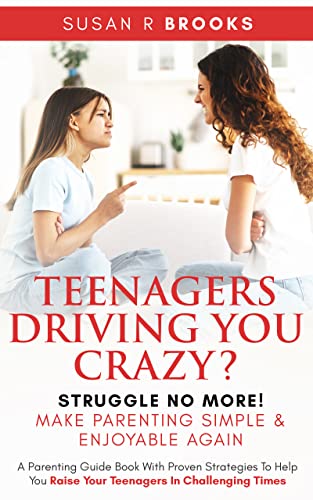 Teenagers Driving You Crazy? Struggle No More! (The Struggle No More Parenting Series Book 2) on Kindle
