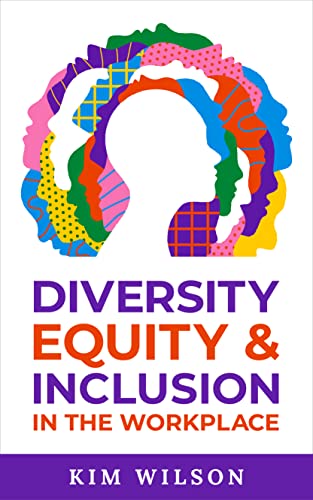 Diversity, Equity, and Inclusion in the Workplace on Kindle