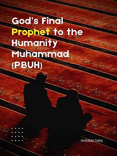 God' Final Prophet to Humanity Muhammad on Kindle
