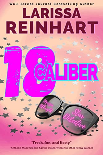 18 Caliber (Maizie Albright Star Detective Book 6) on Kindle