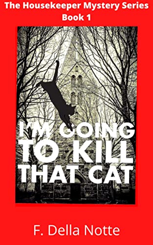 I'm Going to Kill that Cat! (THE HOUSEKEEPER MYSTERY SERIES Book 1) on Kindle