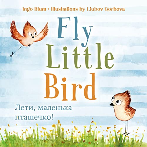 Fly, Little Bird! - Bilingual Children's Picture Book in English and Ukrainian on Kindle