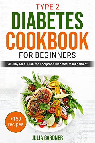 Type 2 Diabetes Cookbook for Beginners: 28-Day Meal Plan for Foolproof Diabetes Management on Kindle
