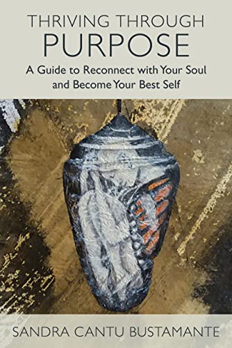 Thriving Through Purpose: A Guide to Reconnect with Your Soul and Become Your Best Self on Kindle